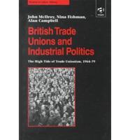 British Trade Unions and Industrial Politics. Vol. 2 High Tide of Trade Unionism, 1964-79