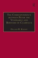 The Correspondence Between Peter the Venerable and Bernard of Clairvaux