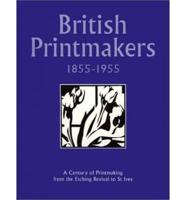 British Printmakers, 1855-1955