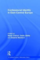 Confessional Identity in East-Central Europe