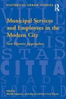 Municipal Services and Employees in the Modern City: New Historic Approaches