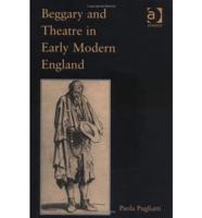 Beggary and Theatre in Early Modern England