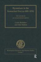 Byzantium in the Iconoclast Era (Ca 680-850)
