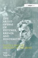 The Artist-Operas of Pfitzner, Krenek and Hindemith