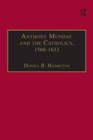 Anthony Munday and the Catholics, 1560-1633