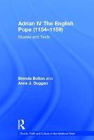 Adrian IV The English Pope (1154-1159): Studies and Texts