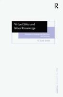 Virtue Ethics and Moral Knowledge