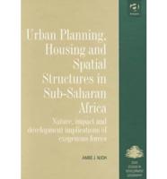 Urban Planning, Housing and Spatial Structures in Sub-Saharan Africa