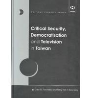 Critical Security, Democratisation and Television in Taiwan