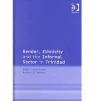 Gender, Ethnicity, and the Informal Sector in Trinidad