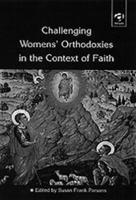 Challenging Women's Orthodoxies in the Context of Faith