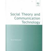 Social Theory and Communication Technology