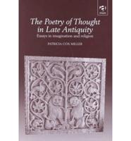 The Poetry of Thought in Late Antiquity
