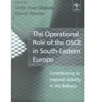 The Operational Role of the OSCE in Southeastern Europe