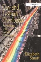 Gay and Lesbian Theologies: Repetitions with Critical Difference