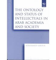 The Ontology and Status of Intellectuals in Arab Academia and Society