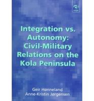 Integration Vs. Autonomy