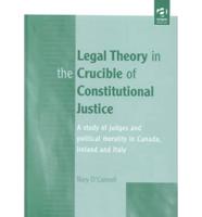 Legal Theory in the Crucible of Constitutional Justice