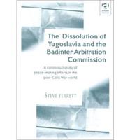 The Dissolution of Yugoslavia and the Badinter Arbitration Commission
