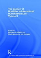 The Conduct of Hostilities in International Humanitarian Law. Volume II