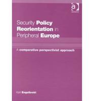 Security Policy Reorientation in Peripheral Europe