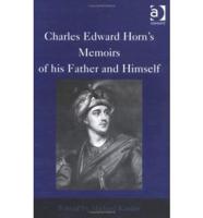 Charles Edward Horn's Memoirs of His Father and Himself