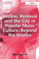 Decline, Renewal and the City in Popular Music Culture