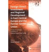 Foreign Direct Investment and Regional Development in East Central Europe and the Former Soviet Union