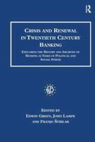 Crisis and Renewal in Twentieth-Century Banking