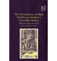 The Performance of Male Nobility in Molière's Comédies-Ballets