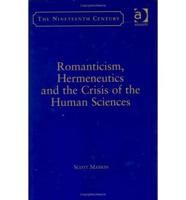 Romanticism, Hermeneutics, and the Crisis of the Human Sciences