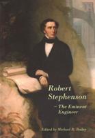 Robert Stephenson-the Eminent Engineer