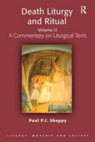 Death Liturgy and Ritual: Volume II: A Commentary on Liturgical Texts