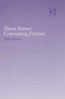 Djuna Barnes' Consuming Fictions