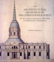 The Architectural Drawings of Sir Christopher Wren