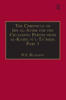 The Chronicle of Ibn Al-Athir for the Crusading Period from Al-Kåmil I·'l-Ta'rikh
