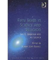 Fifty Years in Science and Religion