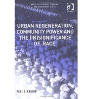 Urban Regeneration, Community Power and the (In)significance of 'Race'