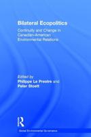 Bilateral Ecopolitics: Continuity and Change in Canadian-American Environmental Relations