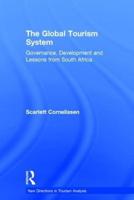 The Global Tourism System: Governance, Development and Lessons from South Africa