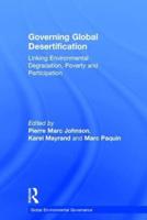 Governing Global Desertification: Linking Environmental Degradation, Poverty and Participation
