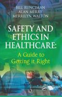 Safety and Ethics in Healthcare: A Guide to Getting it Right