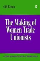 The Making of Women Trade Unionists