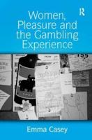 Women, Pleasure and the Gambling Experience