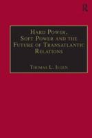 Hard Power, Soft Power, and the Future of Transatlantic Relations