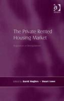 The Private Rented Housing Market
