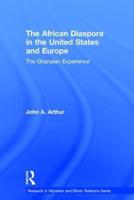 The African Diaspora in the United States and Europe: The Ghanaian Experience