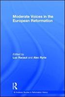 Moderate Voices in the European Reformation
