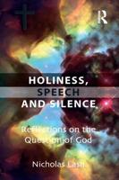 Holiness, Speech and Silence: Reflections on the Question of God