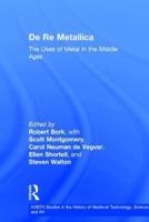 De Re Metallica: The Uses of Metal in the Middle Ages